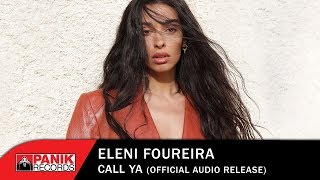 Eleni Foureira  Call Ya  Official Audio Release [upl. by Peursem648]