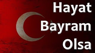 Turkish Folk Song  Hayat Bayram Olsa [upl. by Cori]