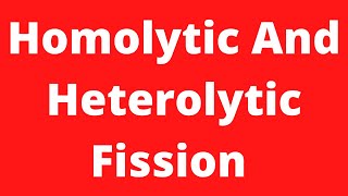 Homolytic And Heterolytic Fission  Homolytic amp Heterolytic Bond Cleavage  Class 11  BSC 1st Year [upl. by Jakob74]