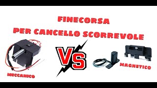 FINECORSA MECCANICO PER CANCELLI SCORREVOLI COLLEGAMENTI SOLUZIONE CON UN SISTEMA MAGNETICO [upl. by Shererd]