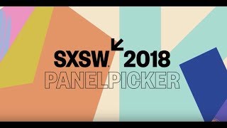 How to Enter Your Proposal to the 2018 SXSW PanelPicker [upl. by Lacombe]