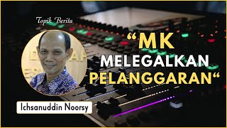 Ichsanuddin Noorsy  quotMK Melegalkan Pelanggaranquot [upl. by Marc]