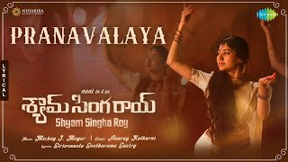 Pranavalaya  Lyrical  Shyam Singha Roy Telugu  Nani Sai Pallavi  Mickey J Meyer  Sirivennela [upl. by Cherlyn140]