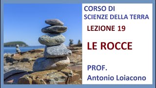 CORSO DI SCIENZE DELLA TERRA  Lezione 19  III° Liceo  Le Rocce [upl. by Ardith332]