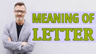 Letter  Meaning of letter [upl. by Mide]