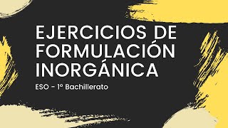 Ejercicios de FORMULACIÓN INORGÁNICA  paso a paso con ejemplos  ESOBachillerato [upl. by Asiar]