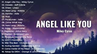 Angels Like You  Miley Cyrus 💓 Top Hit Trending 2023 💓 Full Album Tagalog New OPM 💓 [upl. by Aneej]