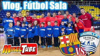 Partido BARCELONA Vs JUMILLA Fútbol Sala Vlog Excursión con mi equipo [upl. by Ryun]