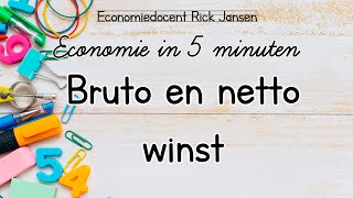 Economie in 5 minuten Bruto en nettowinst uitleg EXAMENTRAINING [upl. by Robbyn492]