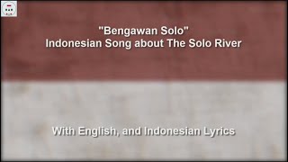 Bengawan Solo  Song about Solo River  With Lyrics [upl. by Eiramnerual]