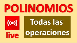 POLINOMIOS TODAS LAS OPERACIONES Sumar Restar Multiplicar y Dividir [upl. by Annayt]