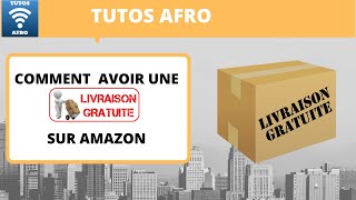 COMMENT AVOIR UNE LIVRAISON GRATUITE SUR AMAZON [upl. by Aikaz]