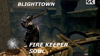 Dark Souls  Blighttown fire keeper soul [upl. by Quitt88]