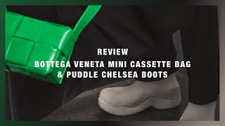 Review 15  Bottega Veneta Mini Cassette bag amp Puddle Chelsea boots [upl. by Jarlen]