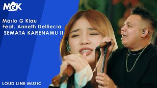 ANNETH Ft MARIO G KLAU  SEMATA KARENAMU II  Live session with MONE BAND LOUD LINE MUSIC [upl. by Dawes594]