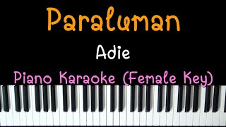 Paraluman  Adie Female key Karaoke  Piano Karaoke by I AM S [upl. by Yrrap770]