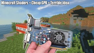 £5 GPU vs Minecraft with Shaders  Bad Idea [upl. by Town]