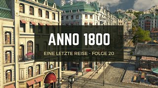 Investoren  Anno 1800  Folge 20  Alle DLC inkl Mods  GermanDeutsch [upl. by Atekram]