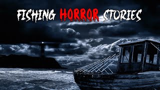 5 Very Scary TRUE Fishing Horror Stories [upl. by Aehsa765]