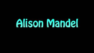 Learn How To Pronounce Alison Mandel [upl. by Neerhtak]