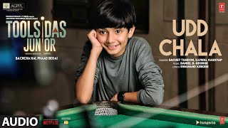 AUDIO Udd Chala  Toolsidas Junior  Sachet Tandon Ujjwal Kashyap  Daniel  Swanand K Bhushan K [upl. by Ajet143]