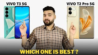 Vivo T3 5G vs Vivo T2 Pro 5G  Full Comparison  Which one is Best [upl. by Reerg]