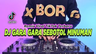 DJ GARA GARA SEBOTOL MINUMAN REMIX FULL BASS VIRAL TIKTOK TERBARU 2024 [upl. by Ketti]