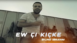 Bilind Ibrahim  Ew çi Kiçke [upl. by Enibas]