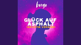 Glück auf Asphalt Akustik Version [upl. by Nevear83]