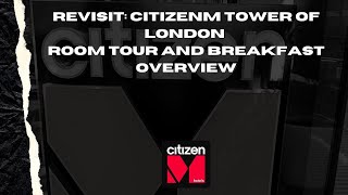 REVISIT CitizenM Tower of London Hotel Room Tour amp Breakfast Overview [upl. by Pegasus]