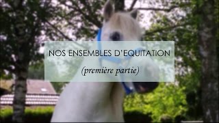 Nos ensembles déquitation partie 1 [upl. by Einwahs]