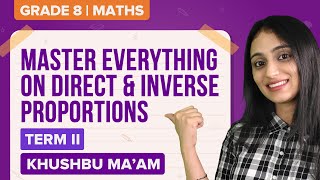 CBSE Class 8 Maths Term2 Short Notes Direct and Inverse Proportions Chapter 13  BYJUS [upl. by Pasol]