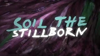 Infant Annihilator  Soil the Stillborn OFFICIAL LYRIC VIDEO [upl. by Jansen]