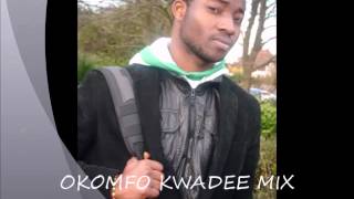 OKOMFO KWADEE MIX [upl. by Atneuqal]