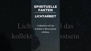 Spirituelle Fakten Lichtarbeit [upl. by Edana60]