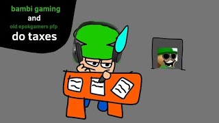 bambi gaming and old epokgamers pfp do taxes [upl. by Ahselak]