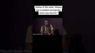 Advise of the week “alwaysuse a condom young manwhen you have to” Macks Senatla SaGa Papo [upl. by Waverley]