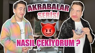 VİDEOLARIMI NASIL ÇEKİYORUM AKRABALAR SERİSİ [upl. by Oznarol102]