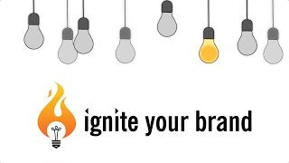 Ideas to Inspire and Engage – Ignite Your Brand 8142024 [upl. by Nessim]