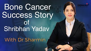 Bone Cancer Recurrence Success Story  Dr Sharmin  Founder Denvax Cancer Immunotherapy [upl. by Oicnevuj569]