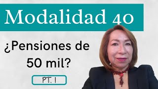 Modalidad 40  🤑 ¿PENSIONES DE 50 MIL 🤑 [upl. by Eudocia421]