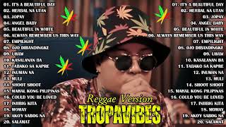 Tropavibes Nonstop Collection 2023😎Good Vibes Reggae Music💖 ITS A BEAUTIFUL DAY [upl. by Hueston]