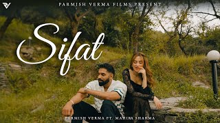 Sifat  Parmish Verma Ft Mahira Sharma Official Video [upl. by Ayotan]