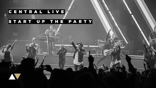 Start Up The Party  Central Live [upl. by Nosduj411]