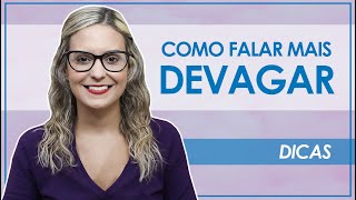 APRENDA A FALAR MAIS DEVAGAR [upl. by Akinot]