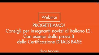 Progettiamo Consigli per insegnanti novizi di italiano L2Esempi dalla prova B della cert DITALS [upl. by Allimrac]