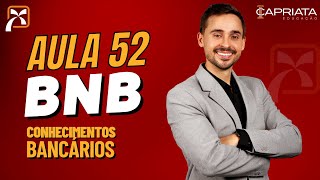 Aula 52  O Banco do Nordeste do Brasil  legislação básica programas e informações gerais BNB [upl. by Herschel]