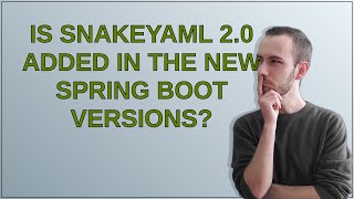 Is snakeyaml 20 added in the new Spring boot versions [upl. by Inahs]