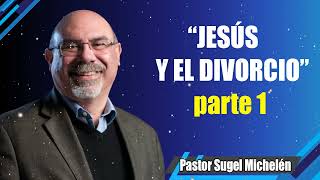 “JESÚS Y EL DIVORCIO” parte 1 Pastor Sugel Michelén Predicaciones estudios bíblicos [upl. by Doroteya115]