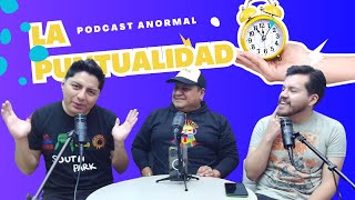 PODCAST ANORMAL La Puntualidad [upl. by Sykleb653]